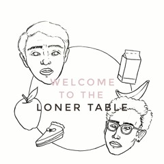 Welcome to the Loner Table