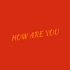 Howareyou ?