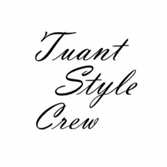 Tuant Style Crew (Official)