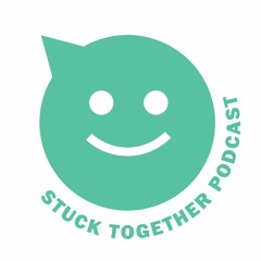 Stuck Together Podcast