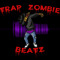 Trap Zombie Beatz
