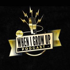 When I Grow Up Podcast