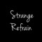 Strange Refrain