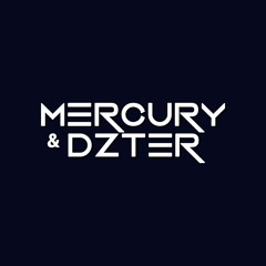 Mercury & Dzter