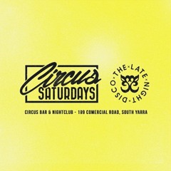 Circus Saturdays & The Late Night Disco