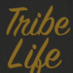 Tribe Life