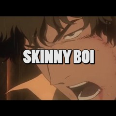 Skinny Boi
