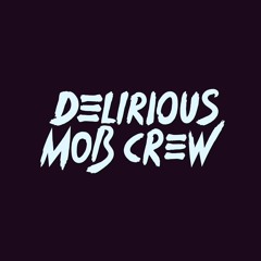 Delirious Mob Crew