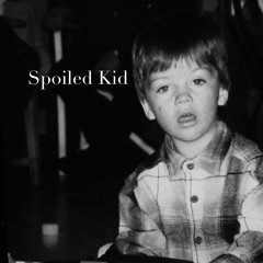 Spoiled_Kid