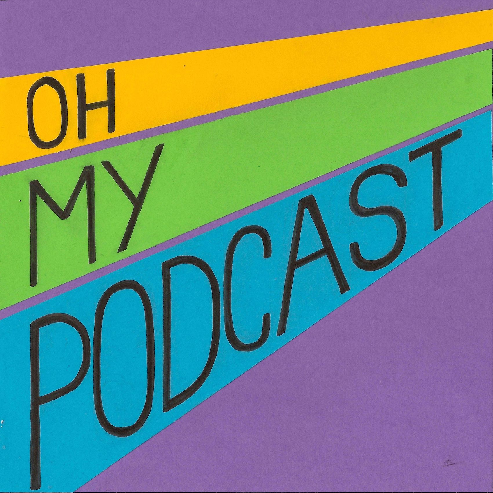 Oh My Podcast podcast artwork