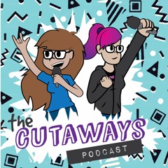 Cutaways Podcast
