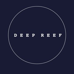 D E E P    R E E F