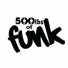 500lbs of Funk (DJ Set)