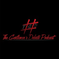 The Gentlemen's Debate Podcast
