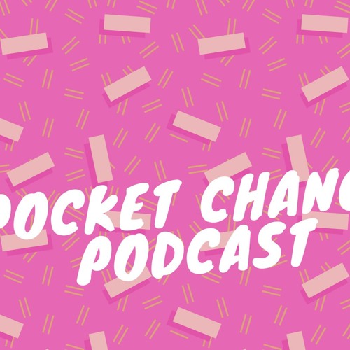 Stream Pocket Change Podcast music Listen to songs, albums, playlists
