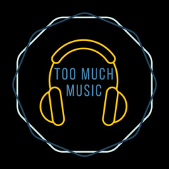 Too Much Music