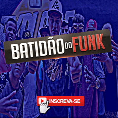 Batidão Do Funk (Funk)