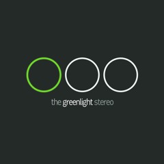 The Greenlight Stereo
