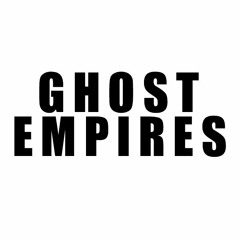 GHOST EMPIRES