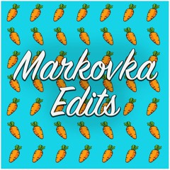 Markovka Edits