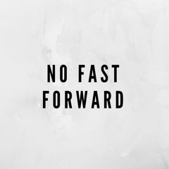 No Fast Forward