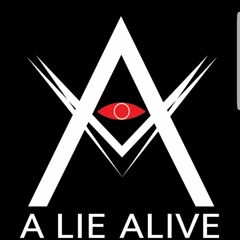 A Lie Alive
