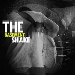 The Basement Shake