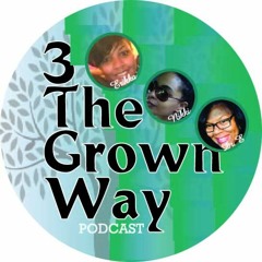 3 The Grown Way