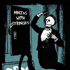 Ninjas With Syringes