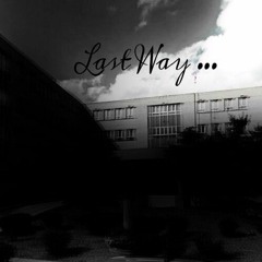 Last Way...