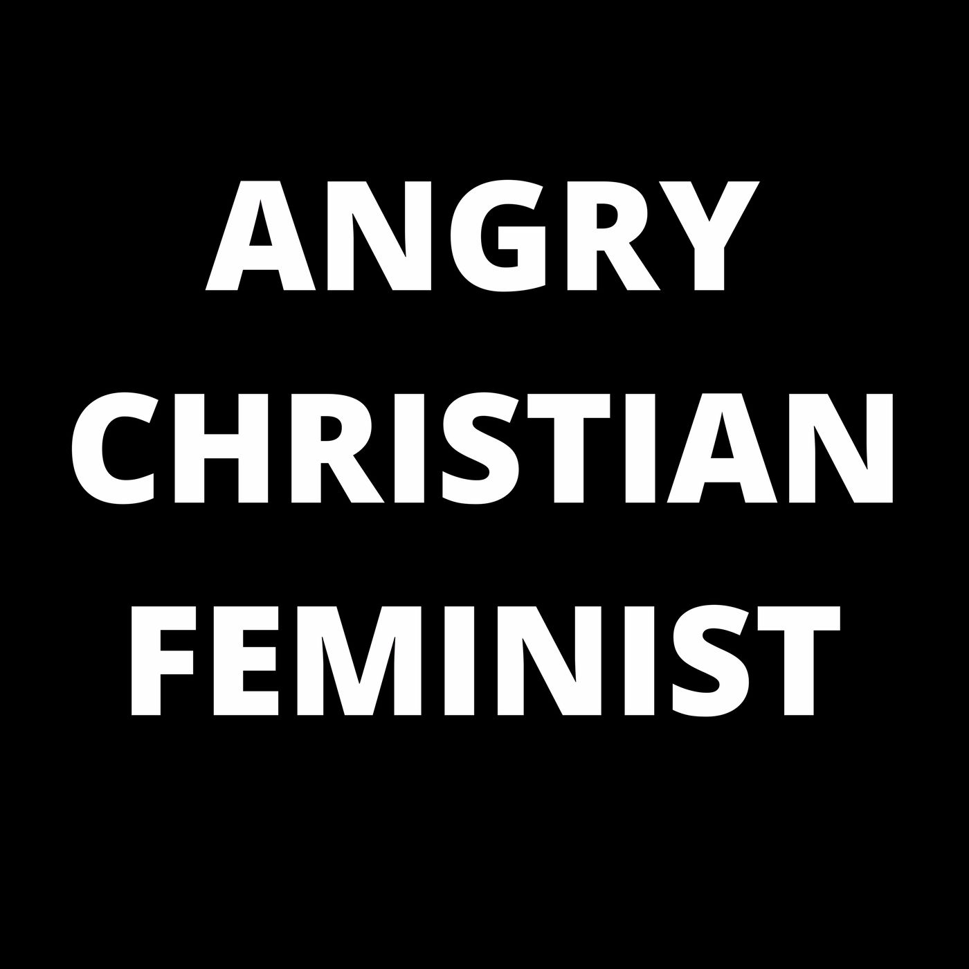 Angry Christian Feminist