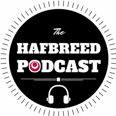 The HAFBREED PODCAST