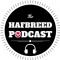 The HAFBREED PODCAST