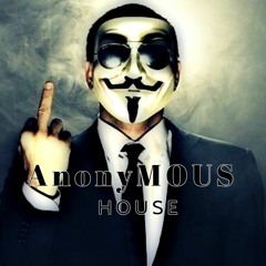 AnonyMOUS •I• HOUSE 🎭