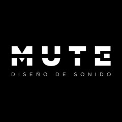 Mute_Diseño de Sonido