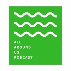 All Around Us Podcast