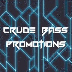 Crude Bass Promotions