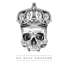 My Only Emperor