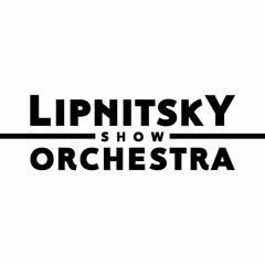 LIPNITSKY SHOW ORCHESTRA