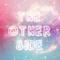 The Other Side Mixshow