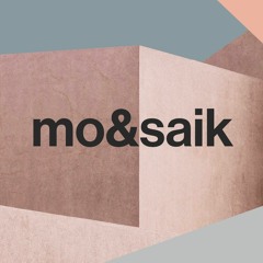 mo&saik
