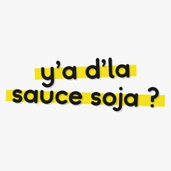 Y'a d'la sauce soja ?