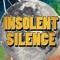 Insolent Silence