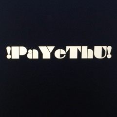 !PaYeThU!