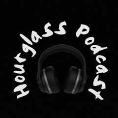 Hourglass Podcast