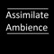 Assimilate_Ambience