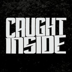 Caught Inside