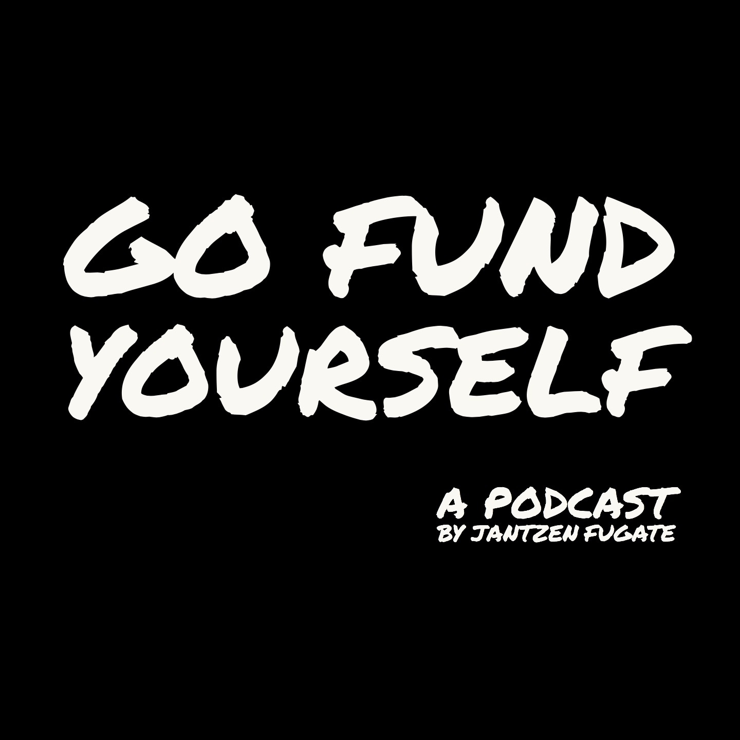 Go Fund Yourself Podcast