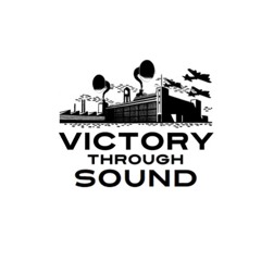 VICTORY THROUGH SOUND