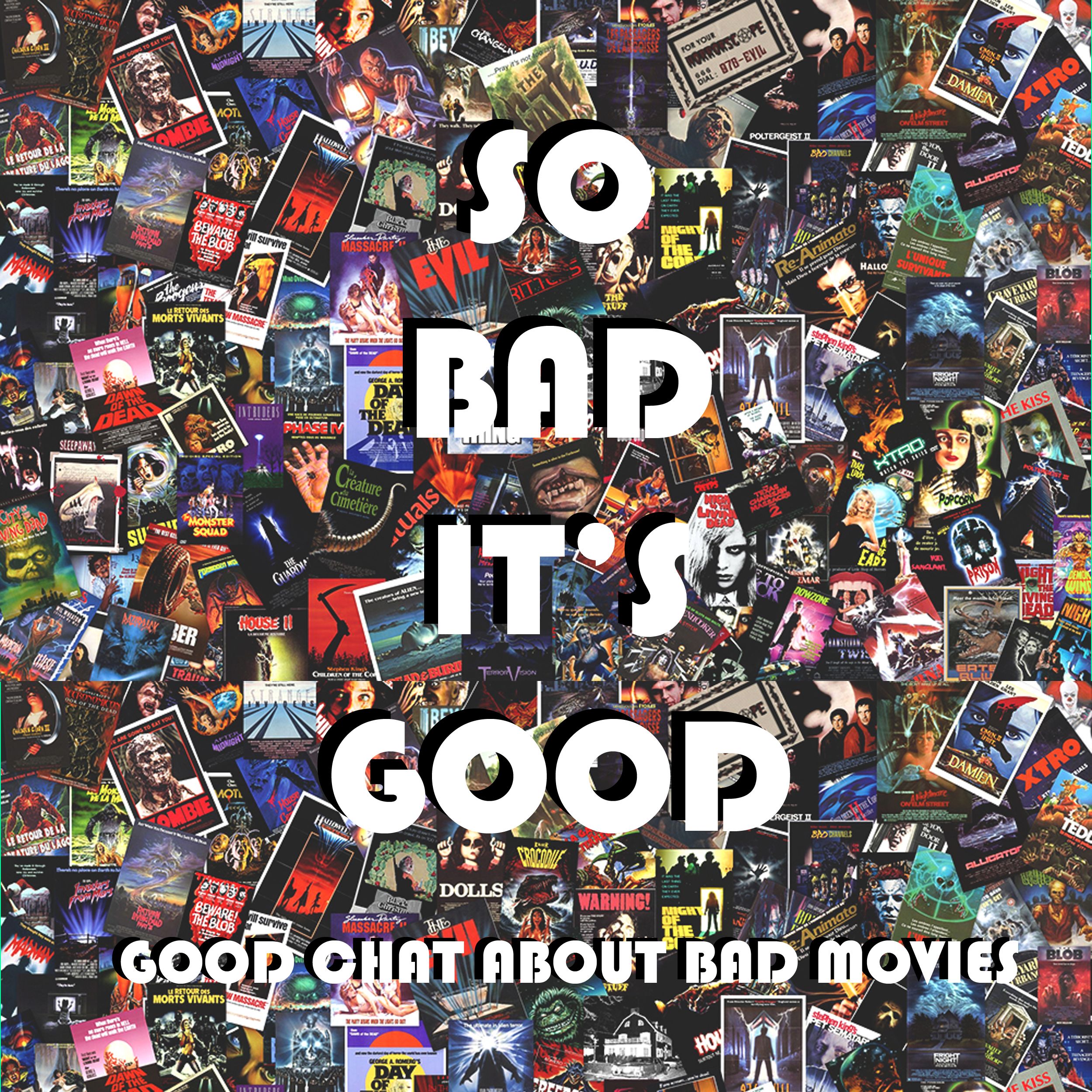 So Bad It's Good: Good Chat about Bad Movies cover